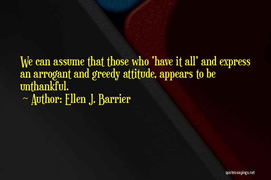 Unthankful Quotes By Ellen J. Barrier