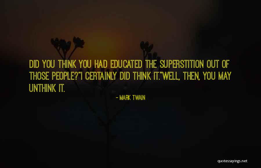 Unthink Quotes By Mark Twain Unthink Quotes By Mark Twain