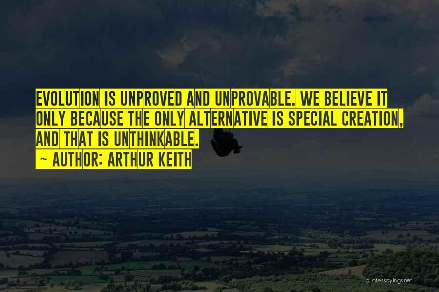 Unthinkable Quotes By Arthur Keith