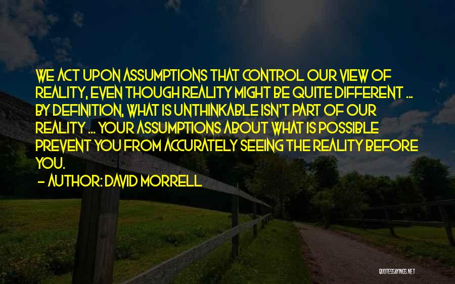 Unthinkable Quotes By David Morrell