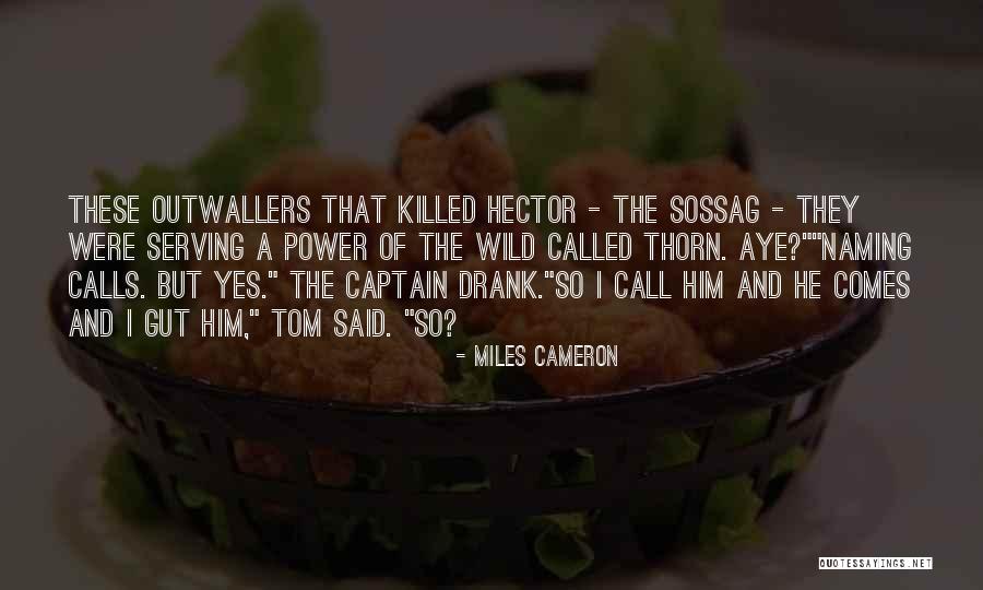 Unthinkingly Syn Quotes By Miles Cameron Unthinkingly Syn Quotes By Miles Cameron