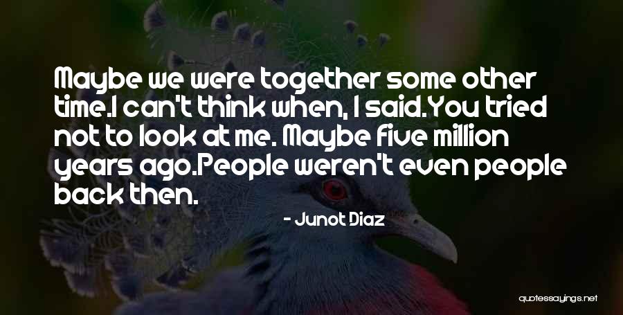 Unthought Known Quotes By Junot Diaz Unthought Known Quotes By Junot Diaz
