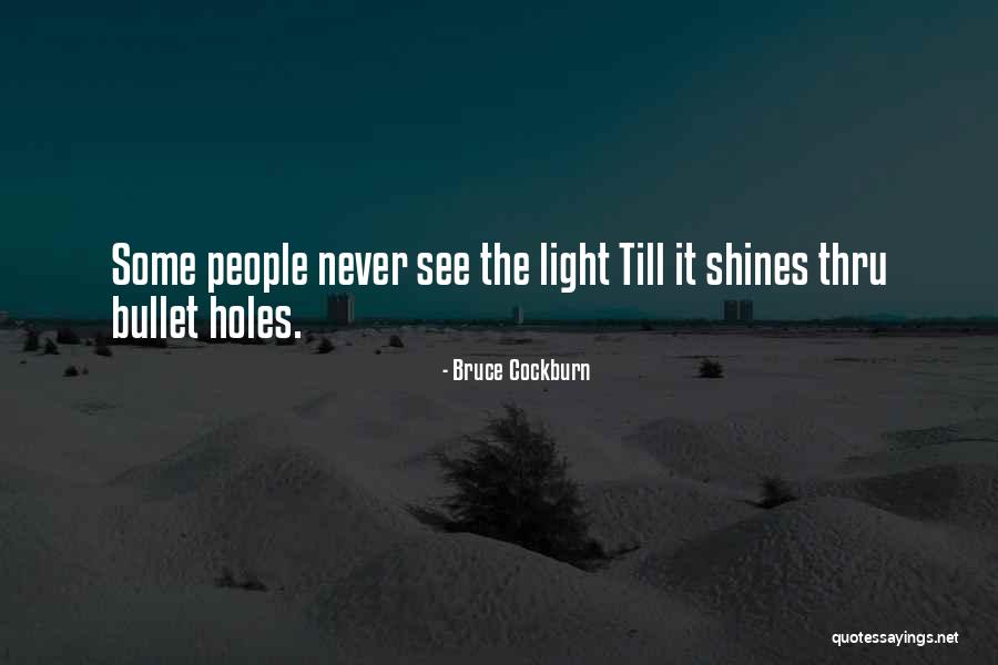 Unthreateningly Quotes By Bruce Cockburn Unthreateningly Quotes By Bruce Cockburn