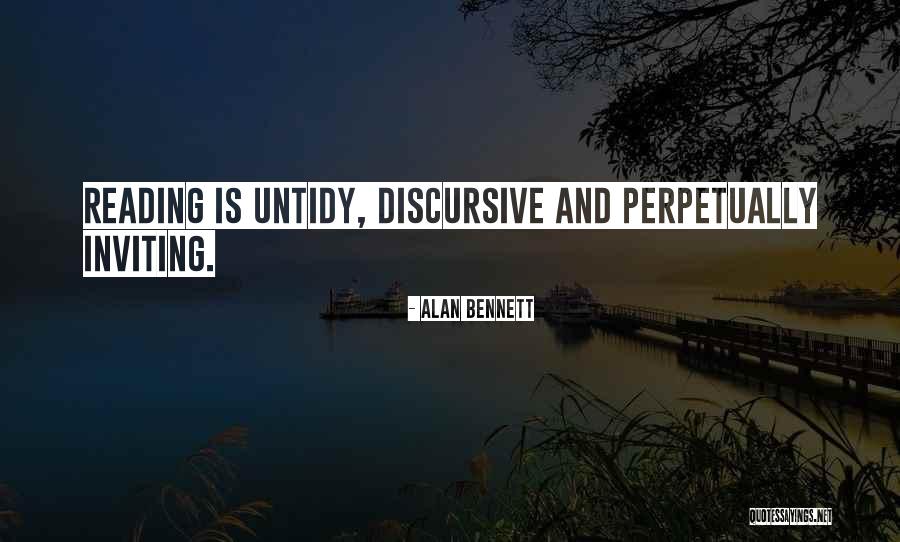 Untidy Quotes By Alan Bennett Untidy Quotes By Alan Bennett
