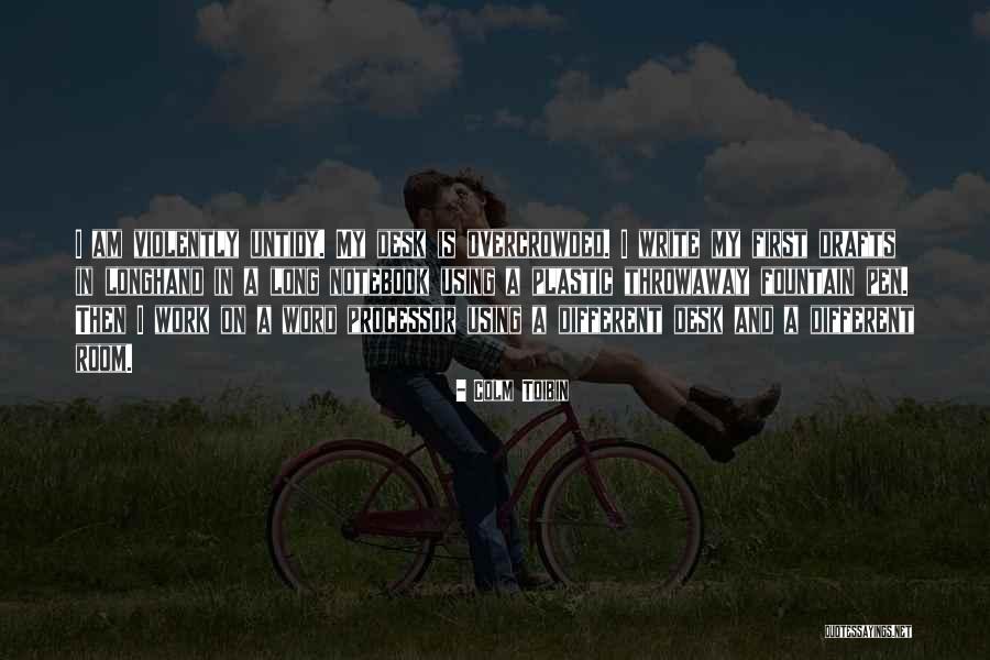 Untidy Room Quotes By Colm Toibin Untidy Room Quotes By Colm Toibin