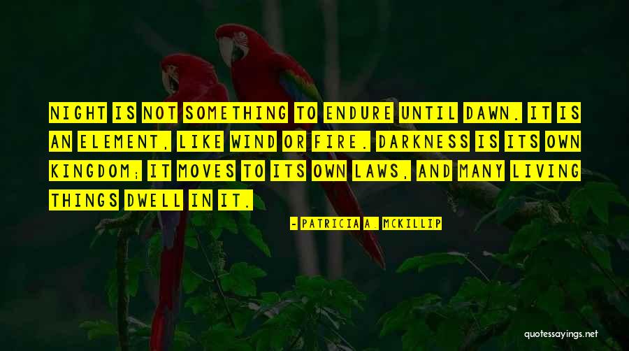 Until Dawn Quotes By Patricia A. McKillip Until Dawn Quotes By Patricia A. McKillip
