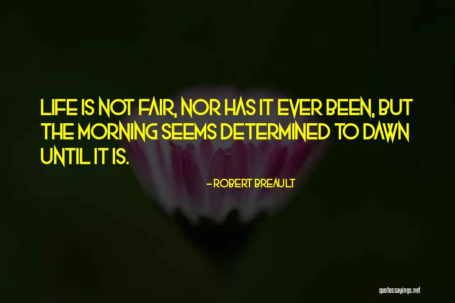 Until Dawn Quotes By Robert Breault Until Dawn Quotes By Robert Breault