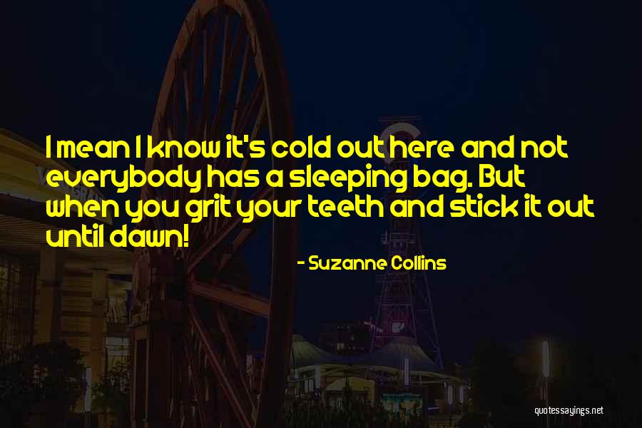 Until Dawn Quotes By Suzanne Collins Until Dawn Quotes By Suzanne Collins
