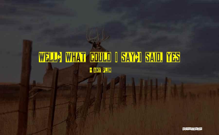 Until I Die Amy Plum Quotes By Amy Plum Until I Die Amy Plum Quotes By Amy Plum