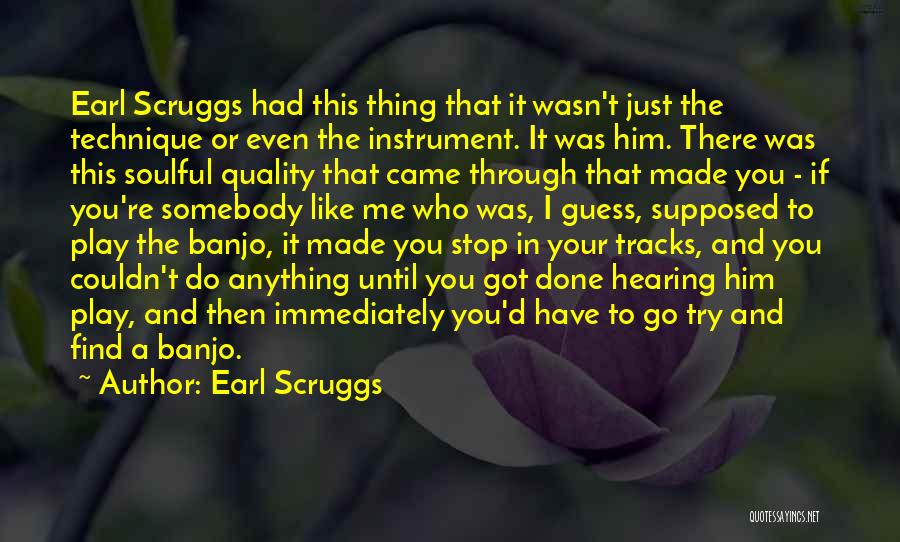 Until I Find You Quotes By Earl Scruggs