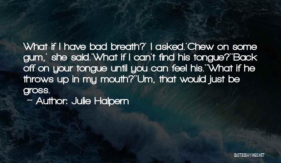Until I Find You Quotes By Julie Halpern