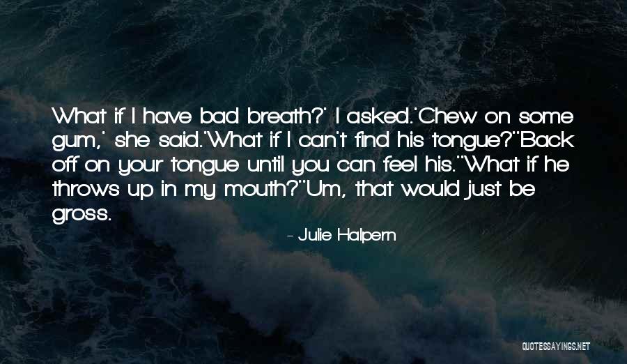 Until I Find You Quotes By Julie Halpern