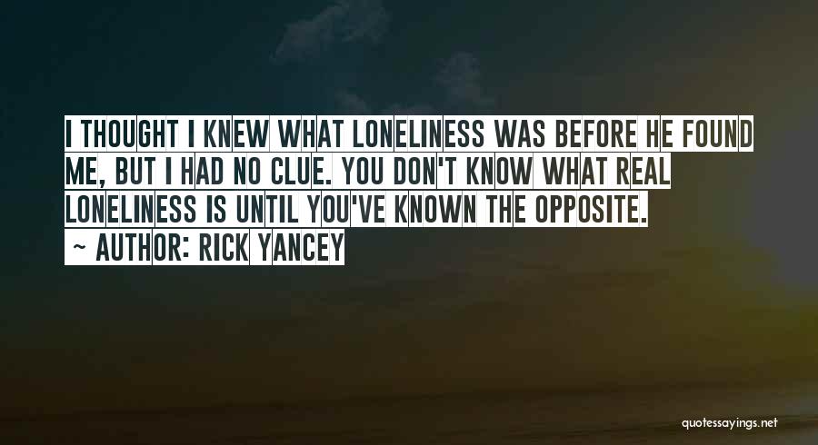 Until I Found You Quotes By Rick Yancey