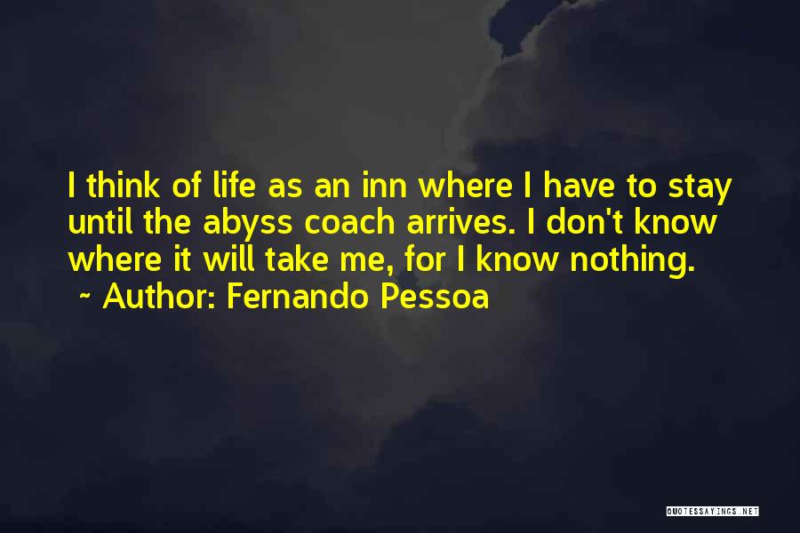 Until It Arrives Quotes By Fernando Pessoa