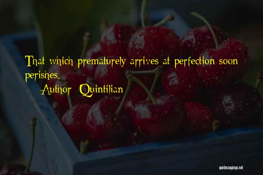 Until It Arrives Quotes By Quintilian