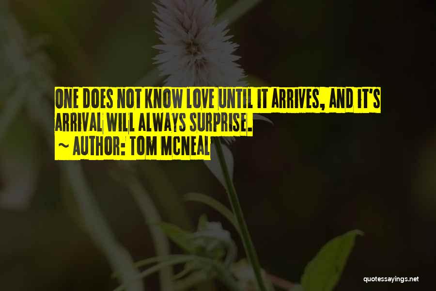 Until It Arrives Quotes By Tom McNeal