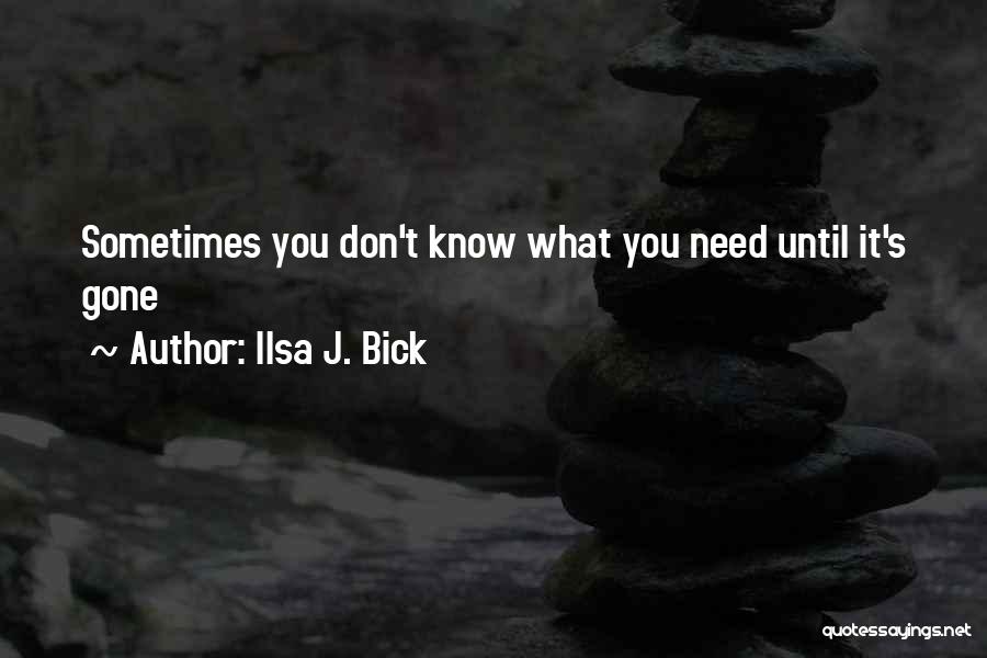 Until It's Gone Quotes By Ilsa J. Bick