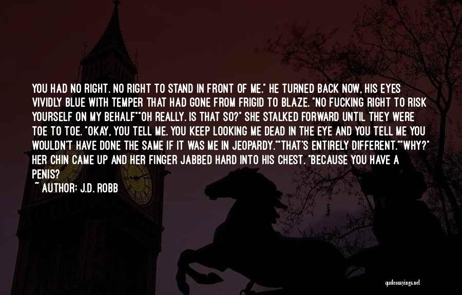 Until She Gone Quotes By J.D. Robb