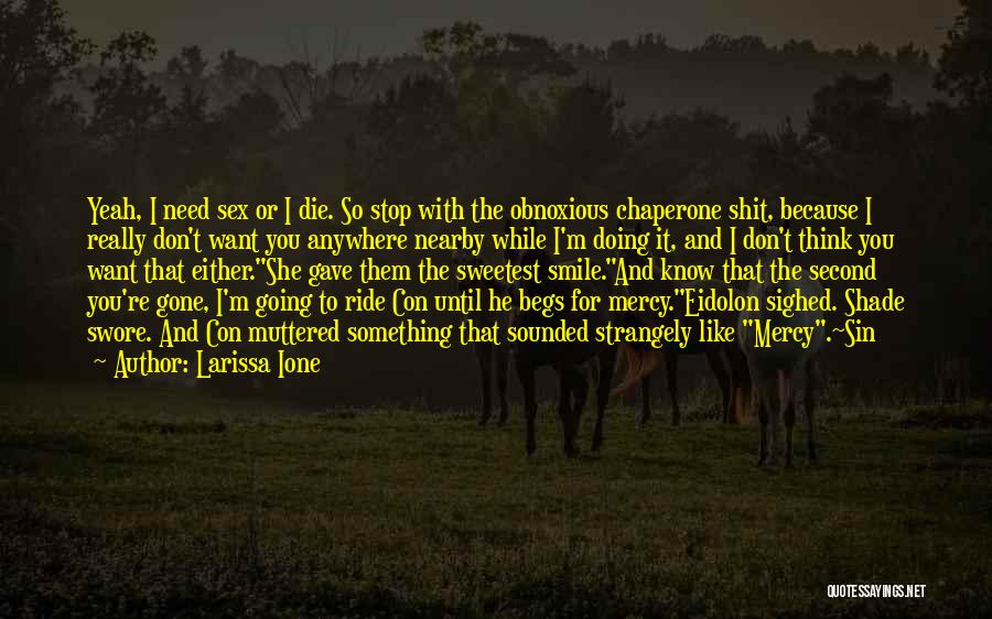 Until She Gone Quotes By Larissa Ione