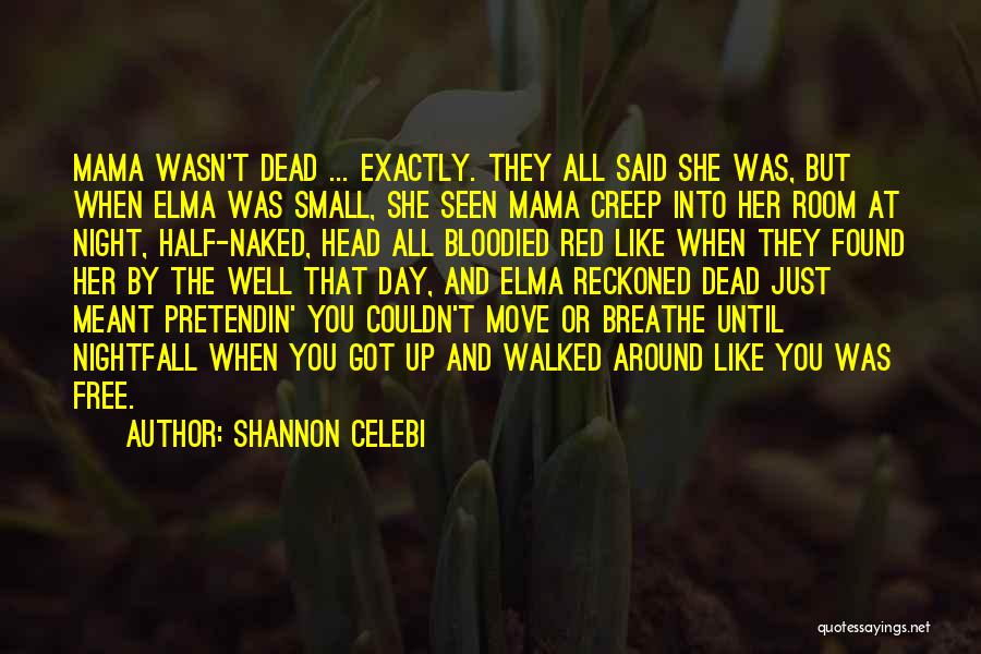 Until She Gone Quotes By Shannon Celebi