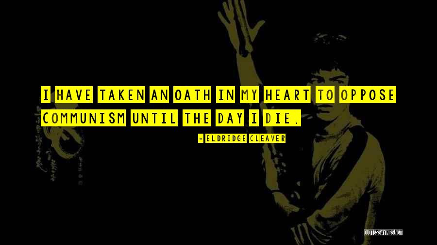 Until The Day I Die Quotes By Eldridge Cleaver Until The Day I Die Quotes By Eldridge Cleaver