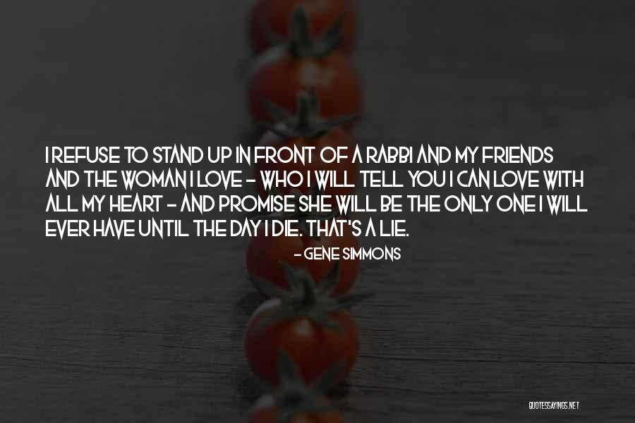 Until The Day I Die Quotes By Gene Simmons Until The Day I Die Quotes By Gene Simmons