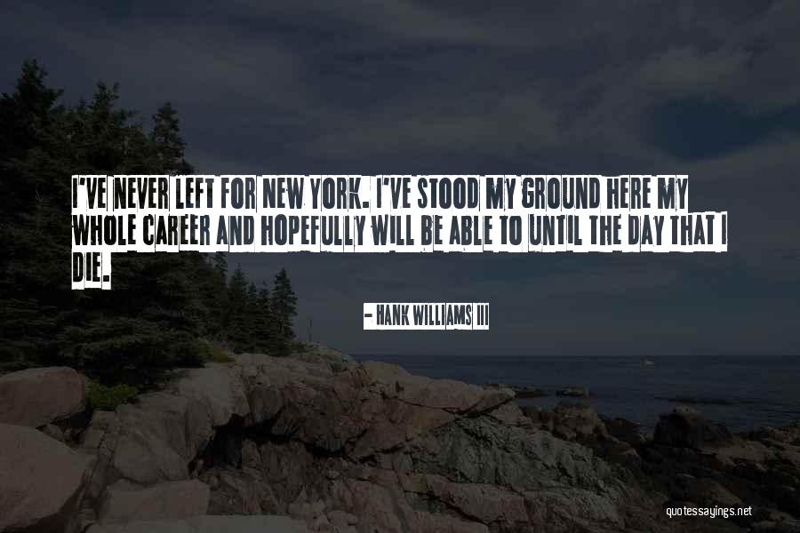 Until The Day I Die Quotes By Hank Williams III Until The Day I Die Quotes By Hank Williams III