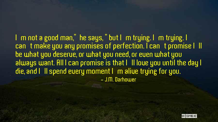 Until The Day I Die Quotes By J.M. Darhower Until The Day I Die Quotes By J.M. Darhower