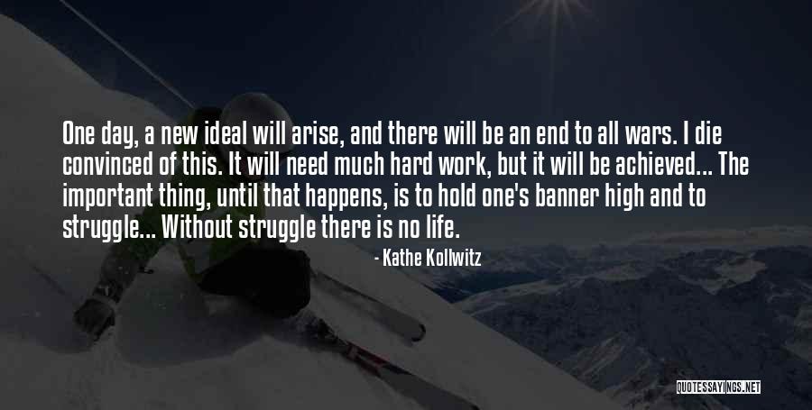 Until The Day I Die Quotes By Kathe Kollwitz Until The Day I Die Quotes By Kathe Kollwitz