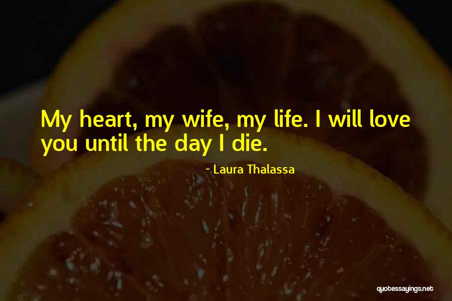 Until The Day I Die Quotes By Laura Thalassa Until The Day I Die Quotes By Laura Thalassa