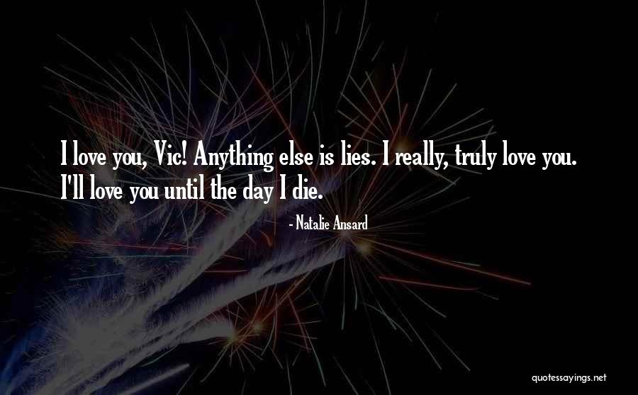 Until The Day I Die Quotes By Natalie Ansard Until The Day I Die Quotes By Natalie Ansard