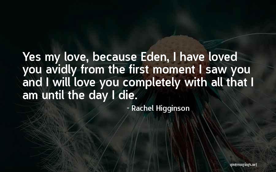 Until The Day I Die Quotes By Rachel Higginson Until The Day I Die Quotes By Rachel Higginson
