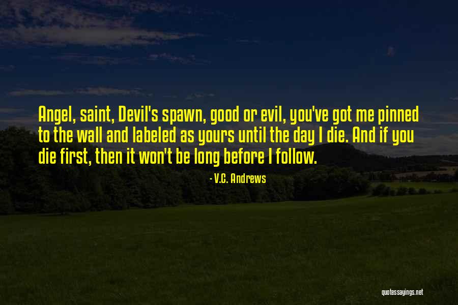 Until The Day I Die Quotes By V.C. Andrews Until The Day I Die Quotes By V.C. Andrews