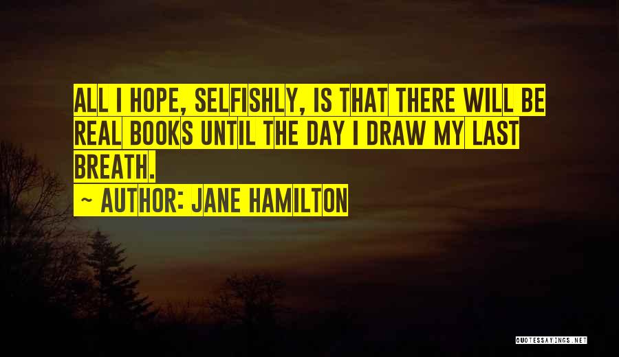 Until The Last Breath Quotes By Jane Hamilton