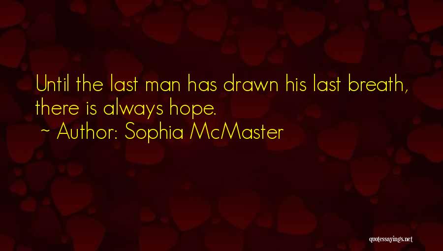 Until The Last Breath Quotes By Sophia McMaster