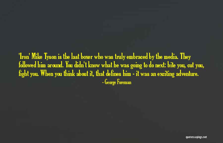 Until The Next Adventure Quotes By George Foreman Until The Next Adventure Quotes By George Foreman