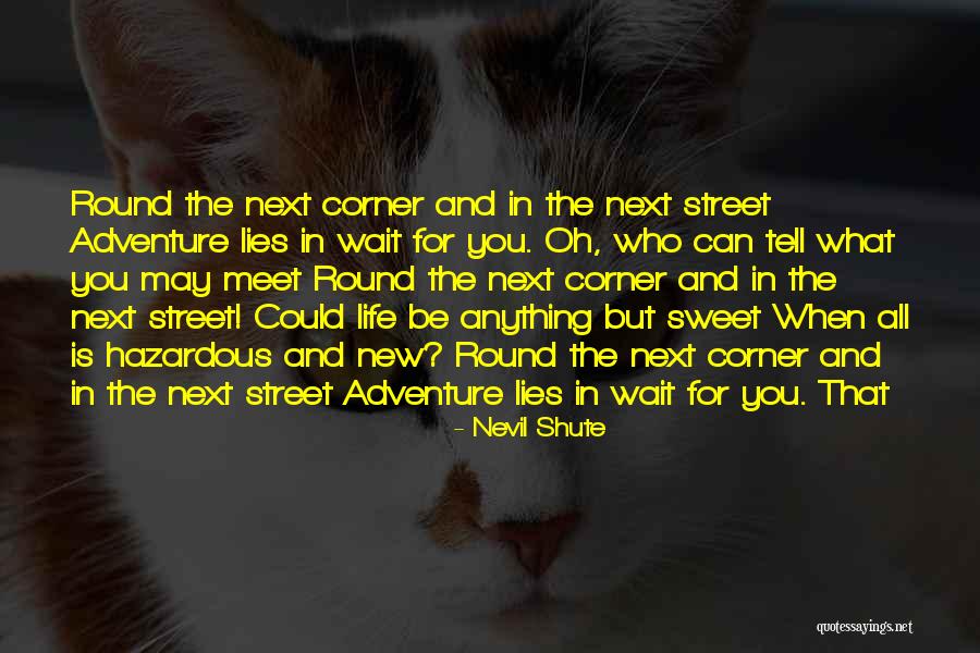 Until The Next Adventure Quotes By Nevil Shute Until The Next Adventure Quotes By Nevil Shute