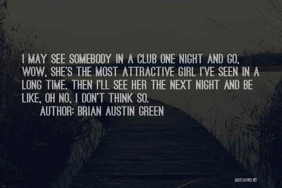 Until The Next Time I See You Quotes By Brian Austin Green
