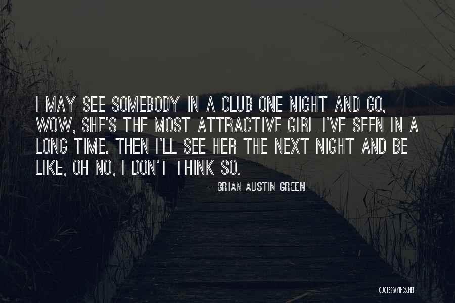 Until The Next Time I See You Quotes By Brian Austin Green