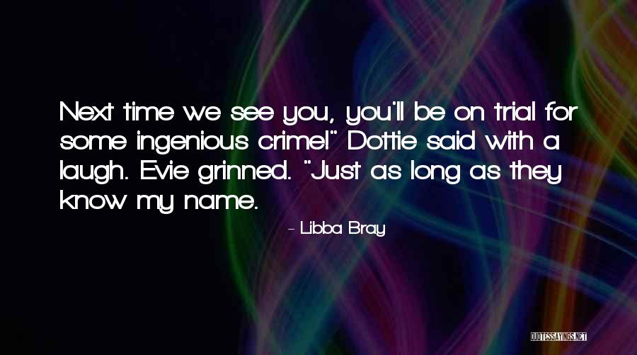 Until The Next Time I See You Quotes By Libba Bray