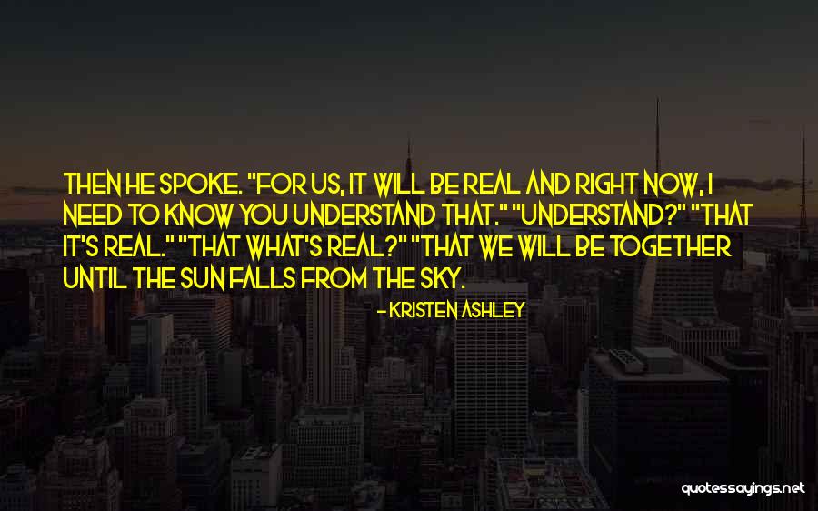 Until The Sun Falls From The Sky Quotes By Kristen Ashley Until The Sun Falls From The Sky Quotes By Kristen Ashley