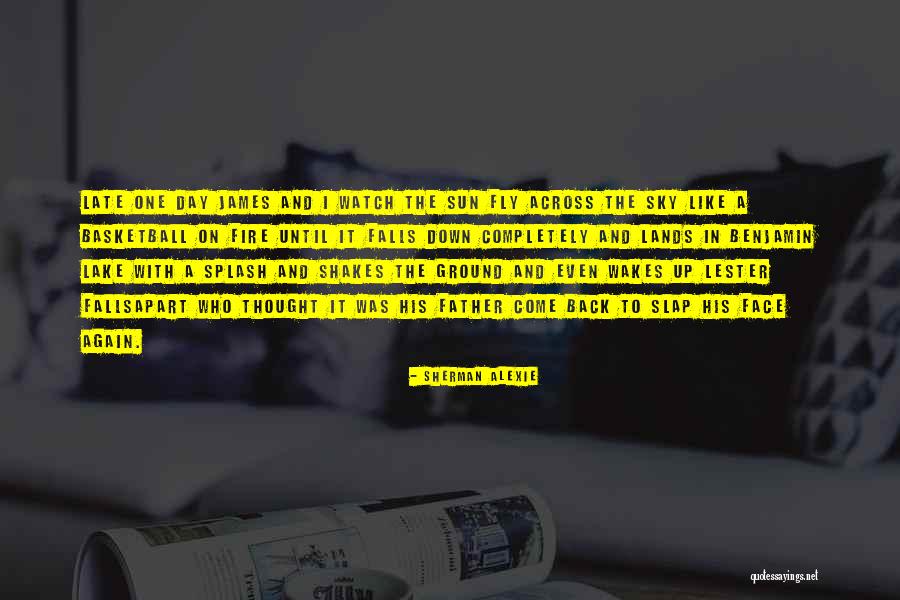 Until The Sun Falls From The Sky Quotes By Sherman Alexie Until The Sun Falls From The Sky Quotes By Sherman Alexie