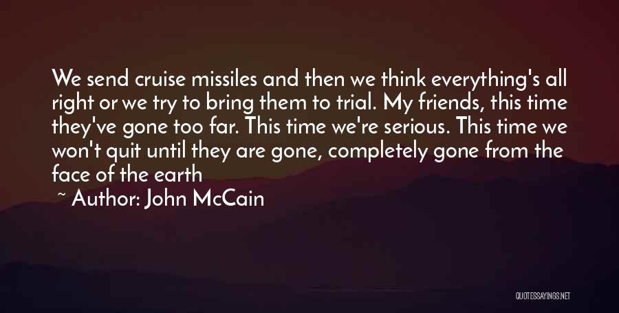 Until They Are Gone Quotes By John McCain