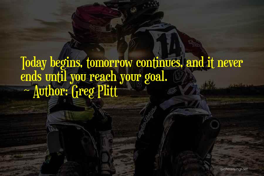 Until Tomorrow Quotes By Greg Plitt