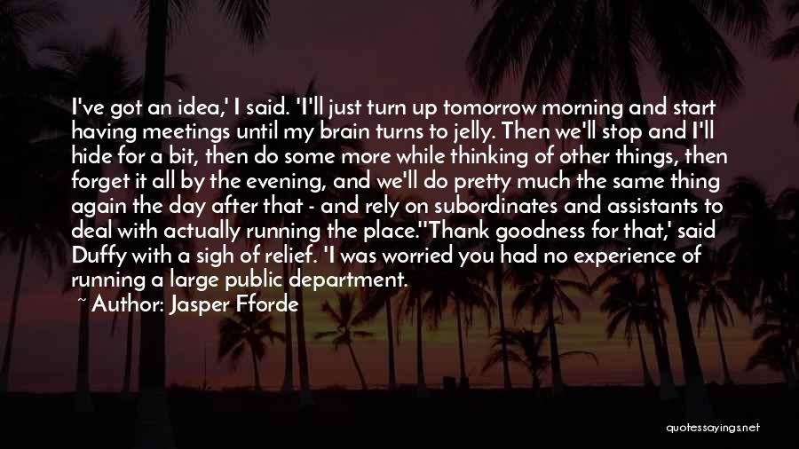 Until Tomorrow Quotes By Jasper Fforde