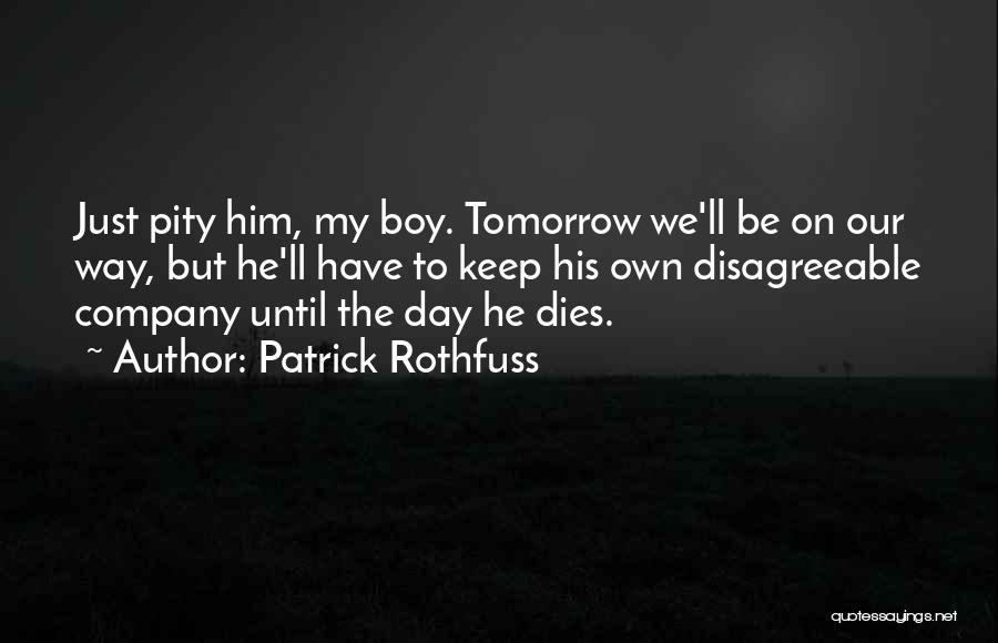Until Tomorrow Quotes By Patrick Rothfuss
