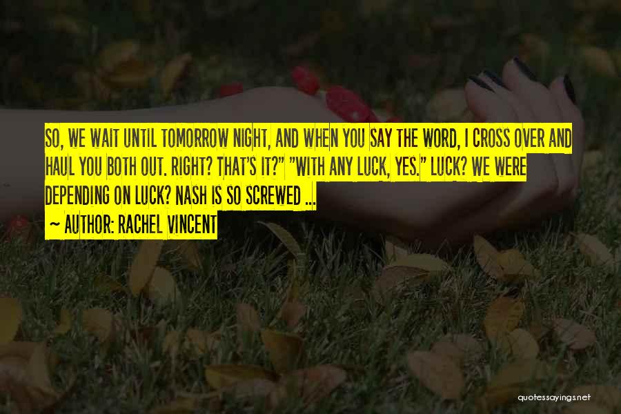 Until Tomorrow Quotes By Rachel Vincent