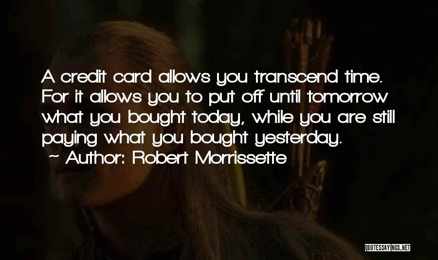 Until Tomorrow Quotes By Robert Morrissette