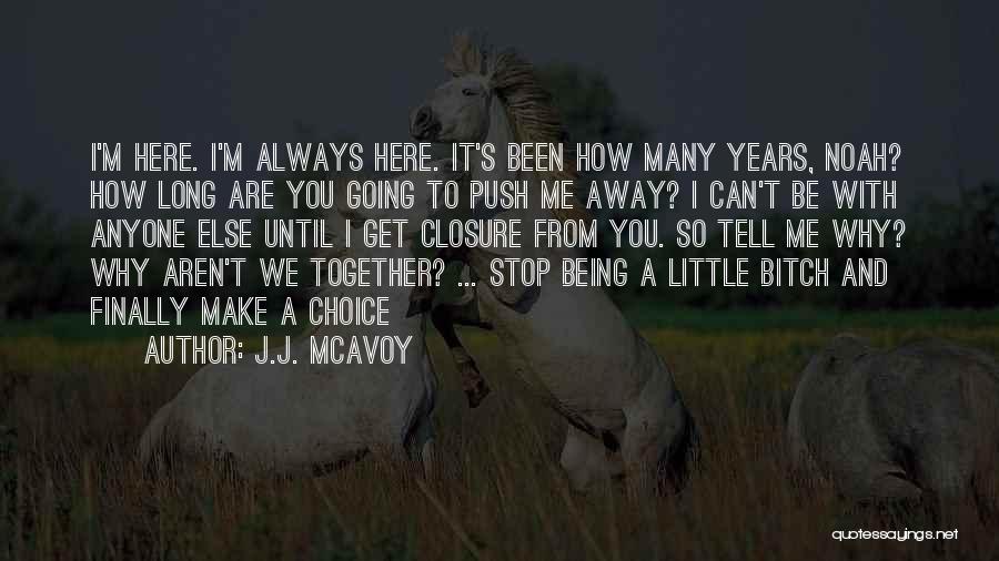 Until We Can Be Together Quotes By J.J. McAvoy