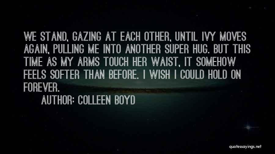 Until We Me Again Quotes By Colleen Boyd